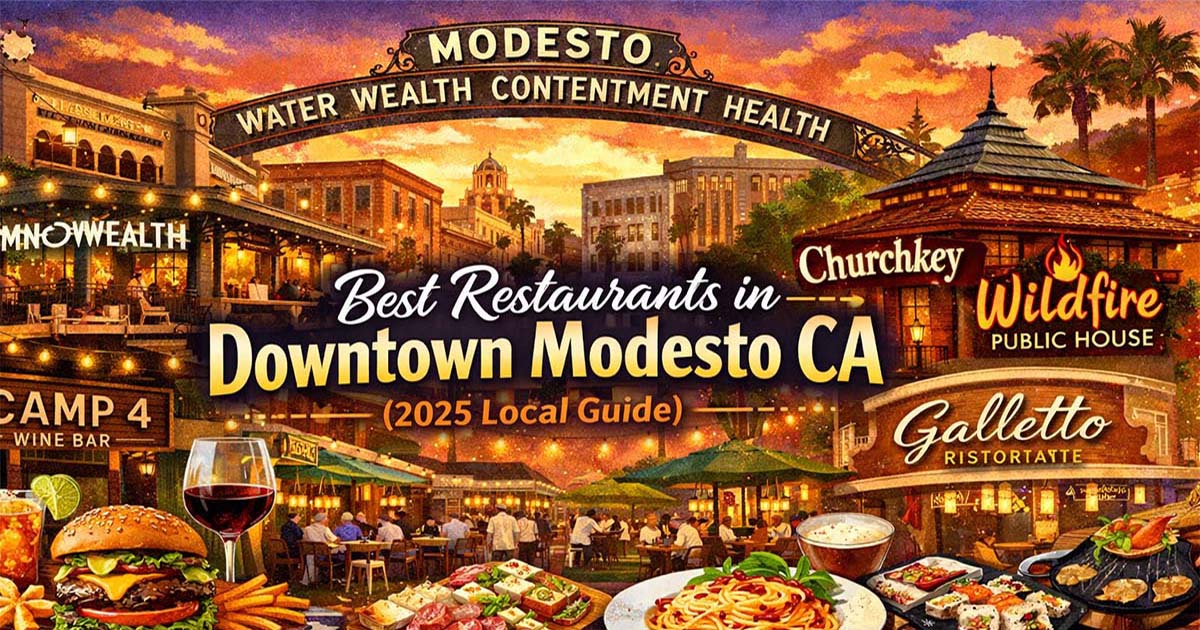 Best restaurants in Downtown Modesto California 2025